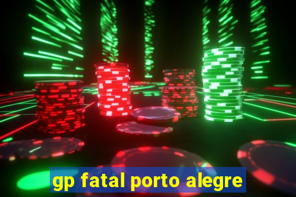 gp fatal porto alegre